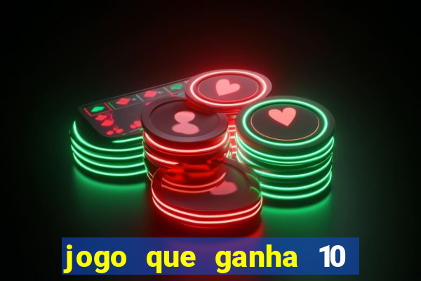 jogo que ganha 10 reais ao se cadastrar